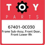 67401-0C030 Toyota Frame Sub-assy, Front Door, Lower Rh 674010C030, New Ge. Fixed Price $45.92.