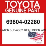 Toyota Genuine 69804-02280 Regulator Sub-assy Rear Door Window 6980402280 Oem. Fixed Price $50.97.