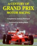 Century Of Grand Prix Racing Anthony Pritchard Motorbooks 1998 New. Fixed Price $49.95.